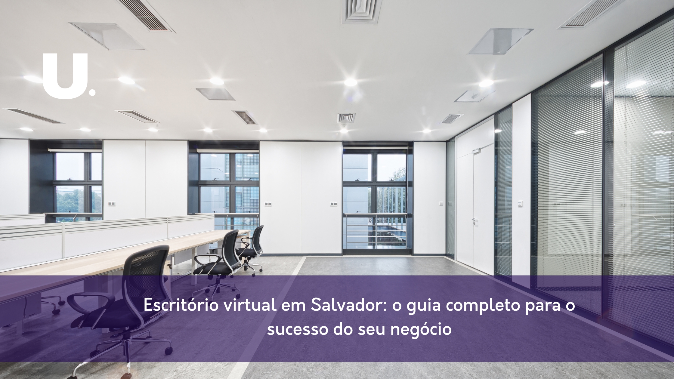 Escritório virtual em Salvador: o guia completo para o sucesso do seu negócio