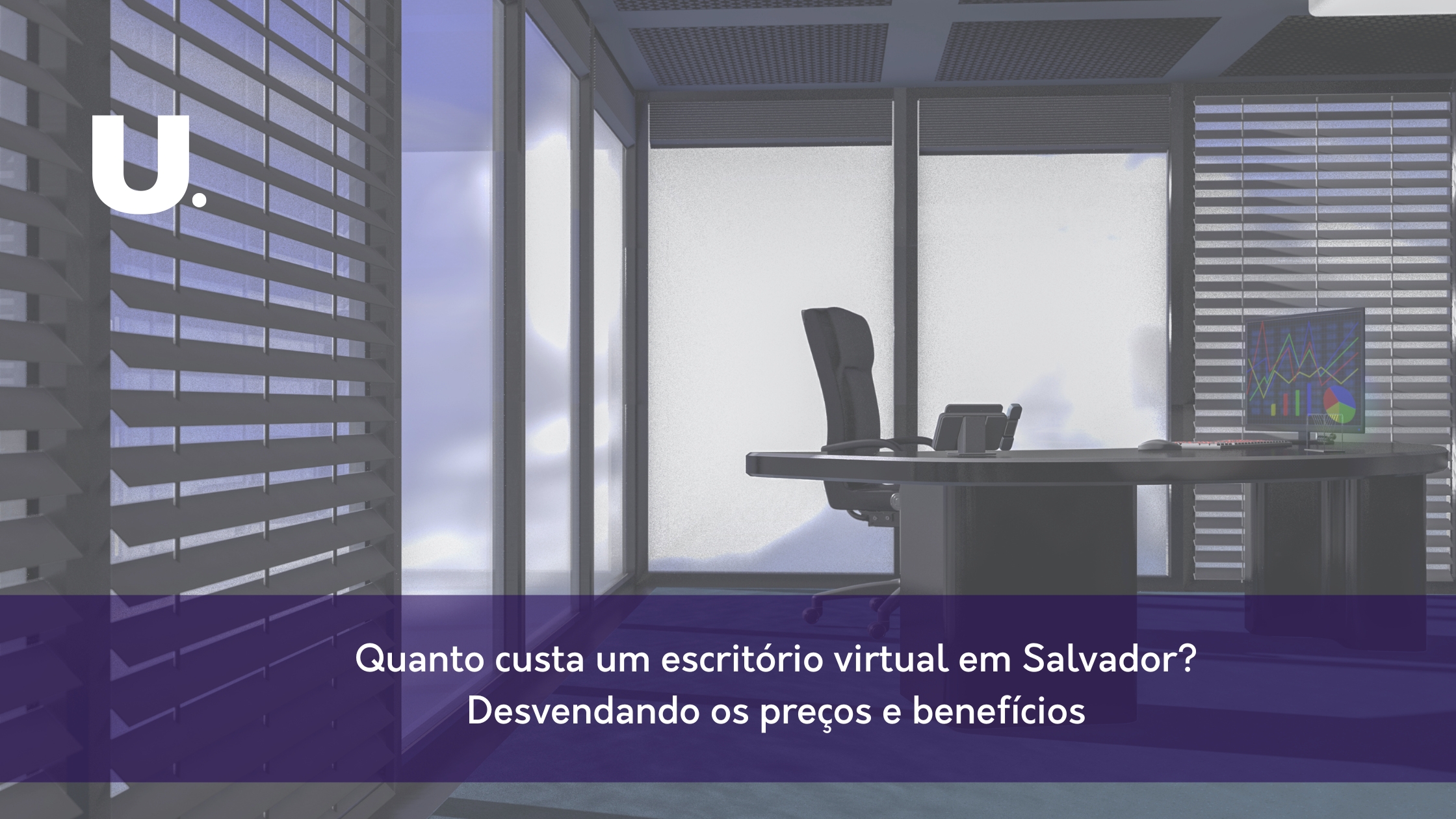 Quanto custa um escritório virtual em Salvador? Desvendando os preços e benefícios